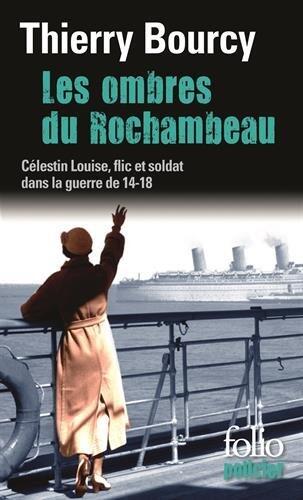 Les Ombres du Rochambeau: Une enquête de Célestin Louise, flic et soldat dans la guerre de 14-18