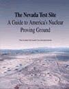 The Nevada Test Site: A Guide to America's Nuclear Proving Ground