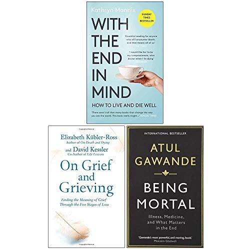 With the End in Mind / On Grief and Grieving / Being Mortal