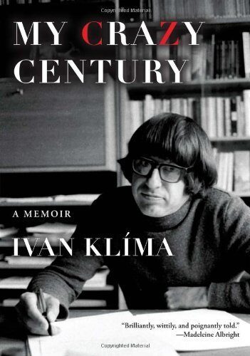 My Crazy Century: A Memoir by Ivan Klíma