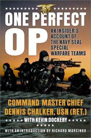 One Perfect Op : An Insider's Account of the Navy SEAL Special Warfare Teams