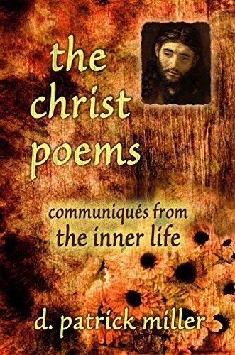 The Christ Poems: Communiques from the Inner Life