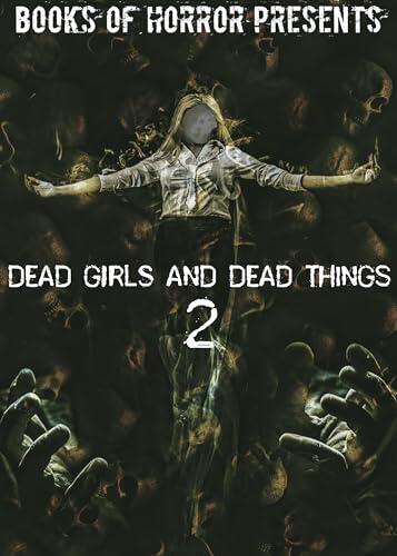Dead Girls and Dead Things 2