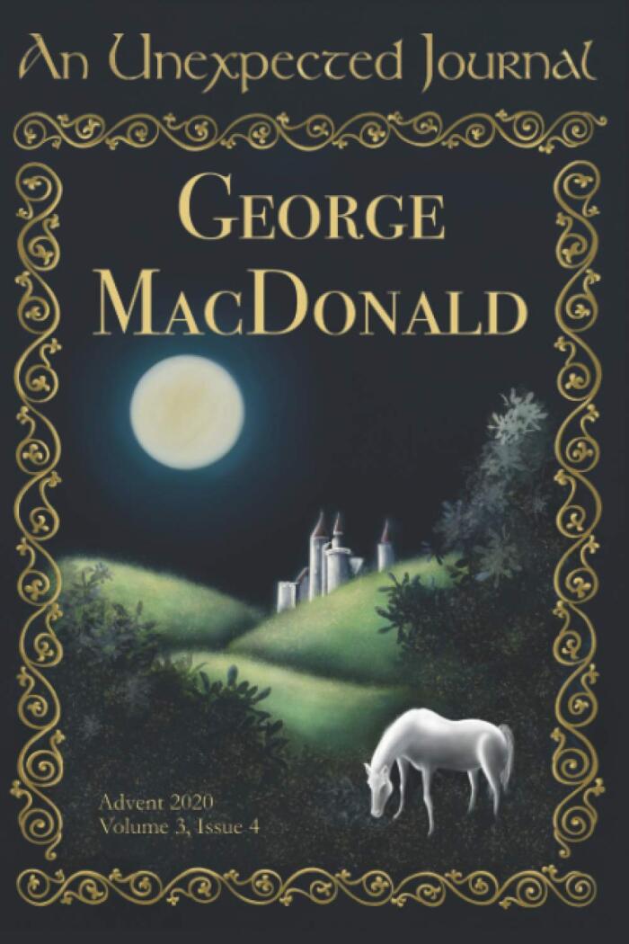 An Unexpected Journal: George MacDonald (Celebrating the Work of a Classic Christian Fantasy Author)