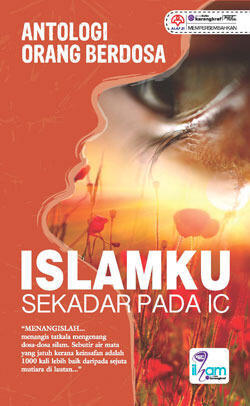 Antologi Orang Berdosa: Islamku Sekadar Pada IC