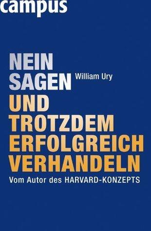 Nein sagen und trotzdem erfolgreich verhandeln: Vom Autor des Harvard-Konzepts