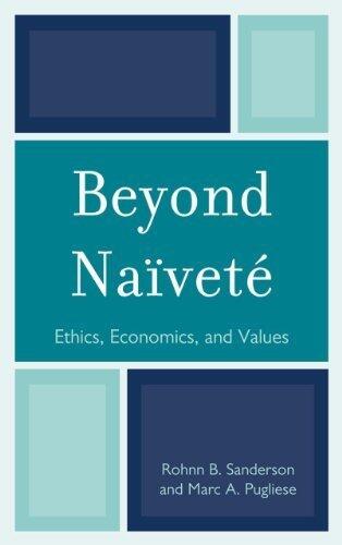 Beyond Naivete: Ethics, Economics, and Values