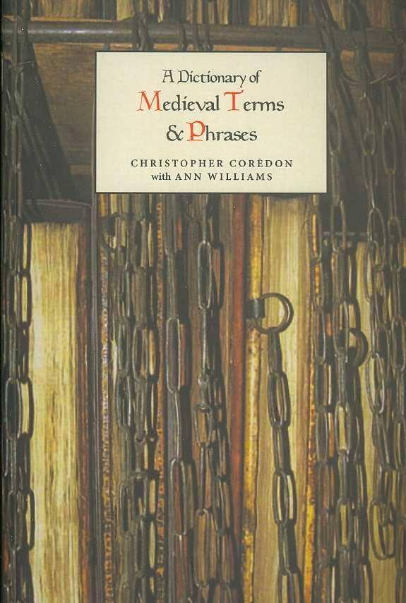 A Dictionary of Medieval Terms and Phrases