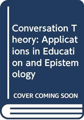 Conversation Theory: Applications in Education and Epistemology