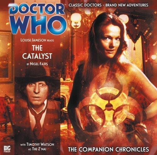 The Catalyst (Doctor Who: The Companion Chronicles) by Nigel Fairs