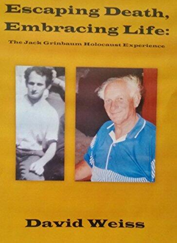Escaping Death, Embracing Life: The Jack Grinbaum Holocaust Experience