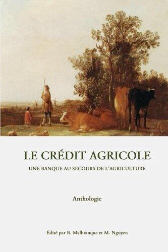 Le credit agricole: une banque au secours de l'agriculture