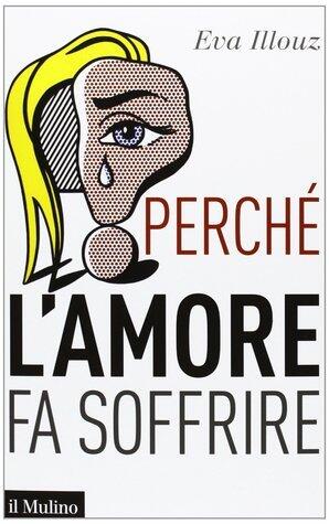 Perché l'amore fa soffrire