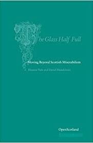The Glass Half Full: Moving Beyond Scottish Miserablism (2)