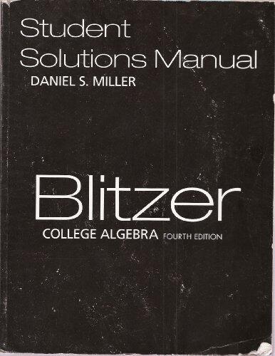 Blitzer College Algebra: Student Solution Manual