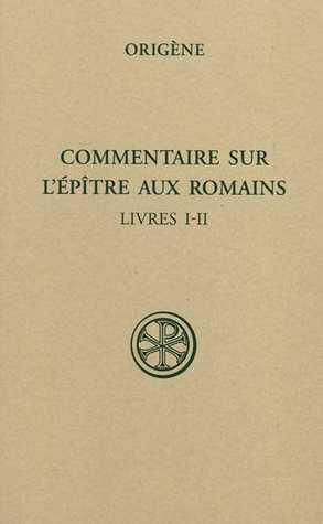 Commentaire sur l'Épître aux Romains. Tome I, livres I-II