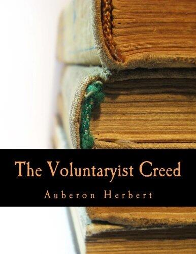 The Voluntaryist Creed and A Plea for Voluntaryism