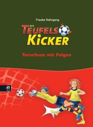 Die Teufelskicker - Torschuss mit Folgen: Band 5