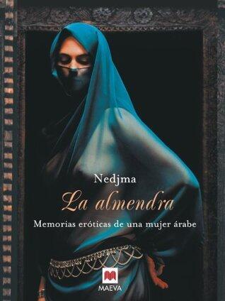 La almendra: Memorias eróticas de una mujer árabe (EMBOLSILLO)