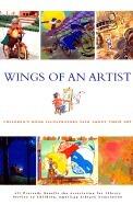 Wings of an Artist: Childrens Book Illustrators Talk About Their Art