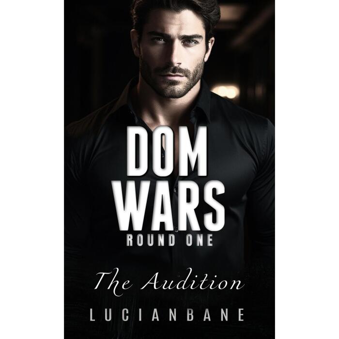 Dom Wars--Round 1-: Two strangers team up to win a million dollars in a BDSM competition--Let the games begin!