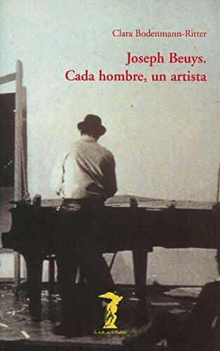 Joseph Beuys. Cada hombre, un artista: Conversaciones en Documenta 5 - 1972