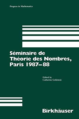 Seminaire de Theorie des Nombres Paris 1987-88 (Progress in Mathematics)