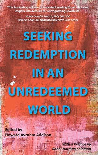 Seeking Redemption in an Unredeemed World: Essays in Jewish Spirituality