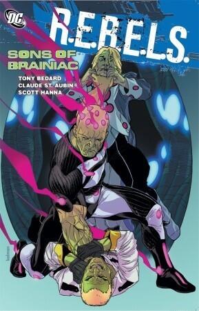 R.E.B.E.L.S. Vol. 4: Sons of Brainiac