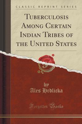 Tuberculosis Among Certain Indian Tribes of the United States