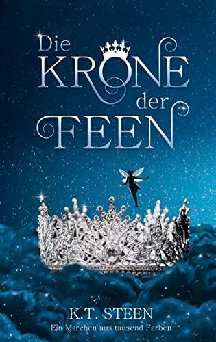 Die Krone der Feen (märchenhafte Romantasy)