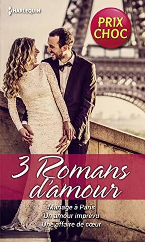 Mariage à Paris - Un amour imprévu - Une affaire de coeur