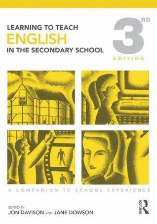 Learning to Teach English in the Secondary School: A Companion to School Experience