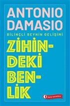 Zihindeki Benlik : Bilinçli Beynin Gelişimi
