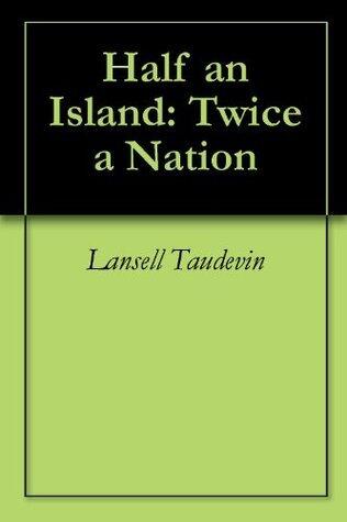 Half an Island: Twice a Nation