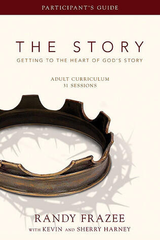 The Story Adult Curriculum Participant's Guide: Getting to the Heart of God's Story: Session 3