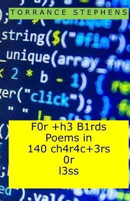 F0r +h3 B1rds Poems in 140 ch4r4c+3rs 0r l3ss: