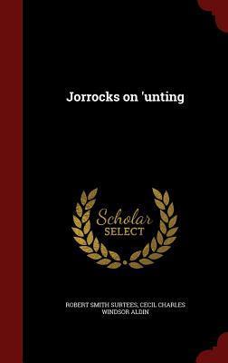 Jorrocks on 'unting