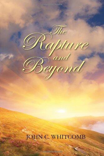 The Rapture and Beyond: Studies in Biblical Eschatology