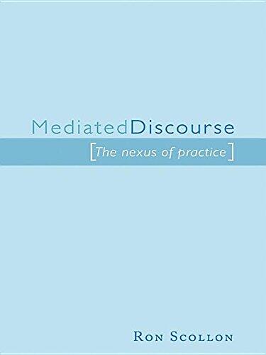 Mediated Discourse: The Nexus of Practice