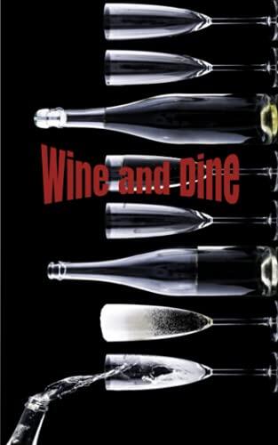 Wine and Dine Journal: Log which wines pair well with the food you eat