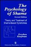 The Psychology of Shame : Theory and Treatment of Shame-Based Syndromes