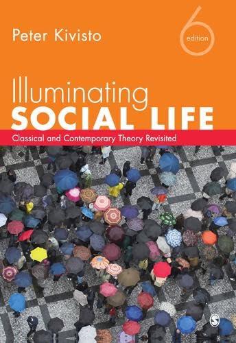 Illuminating Social Life: Classical and Contemporary Theory Revisited