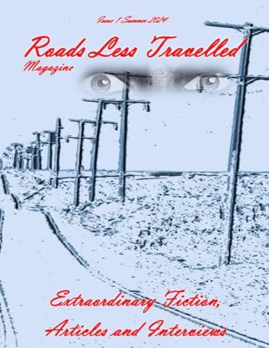 ROADS LESS TRAVELLED MAGAZINE: ISSUE 1