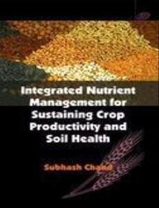 Integrated Nutrient Management For Sustaining Crop Productivity And Soil Health