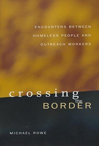 Crossing the Border: Encounters between Homeless People and Outreach Workers