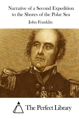 Narrative of a Second Expedition to the Shores of the Polar Sea