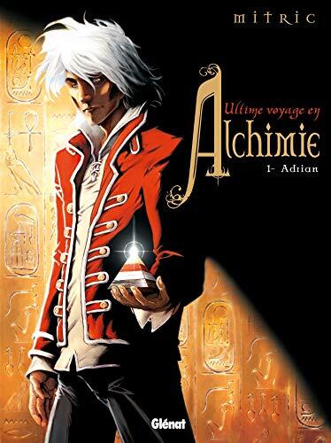 Ultime voyage en Alchimie - Tome 01: Adrian