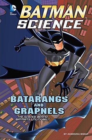 Batarangs and Grapnels: The Science Behind Batman's Utility Belt
