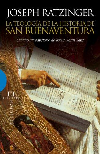 La teología de la historia de San Buenaventura: Estudio introductoria de Mons. Jesús Sanz (Ensayo)